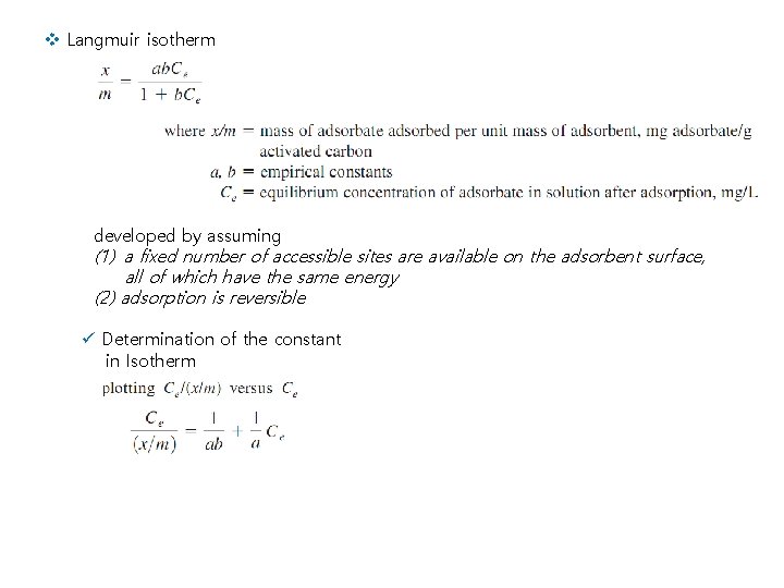 v Langmuir isotherm developed by assuming (1) a fixed number of accessible sites are