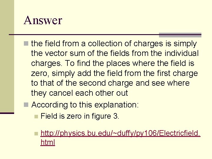 Answer n the field from a collection of charges is simply the vector sum