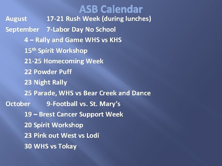 ASB Calendar August 17 -21 Rush Week (during lunches) September 7 -Labor Day No