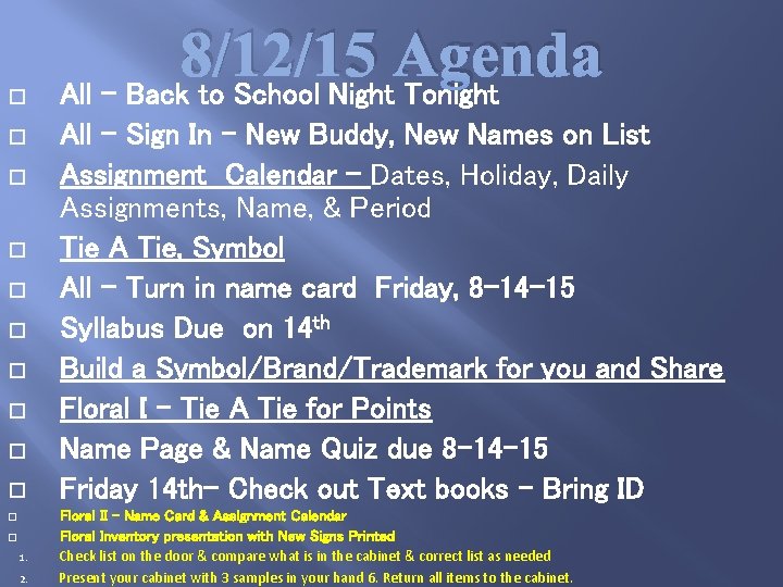 8/12/15 Agenda 1. 2. All – Back to School Night Tonight All – Sign