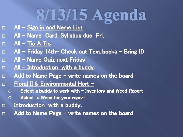 8/13/15 Agenda All - Sign in and Name List All – Name Card, Syllabus