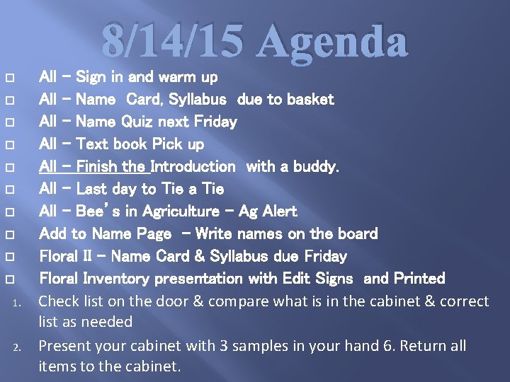 8/14/15 Agenda 1. 2. All - Sign in and warm up All – Name