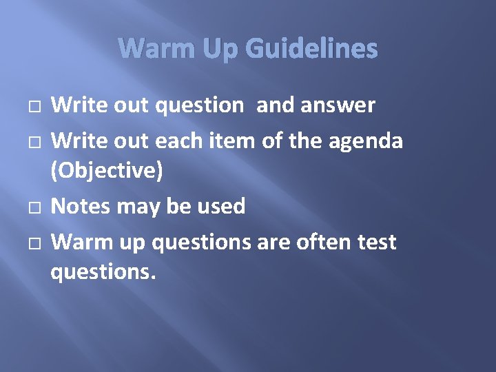 Warm Up Guidelines Write out question and answer Write out each item of the