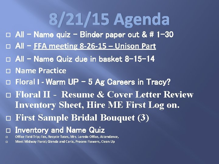 8/21/15 Agenda All – Name quiz – Binder paper out & # 1 -30