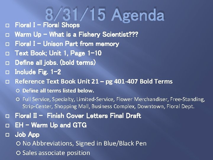  8/31/15 Agenda Floral I – Floral Shops Warm Up – What is a