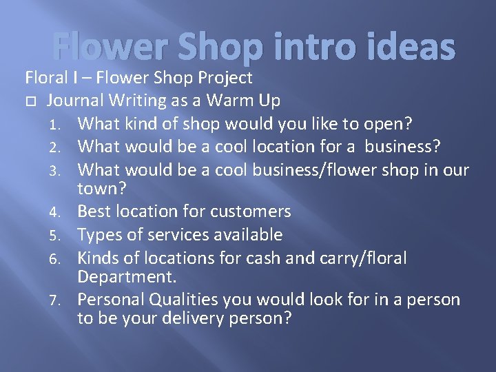 Flower Shop intro ideas Floral I – Flower Shop Project Journal Writing as a