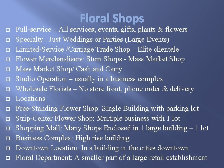 Floral Shops Full-service – All services; events, gifts, plants & flowers Specialty– Just Weddings