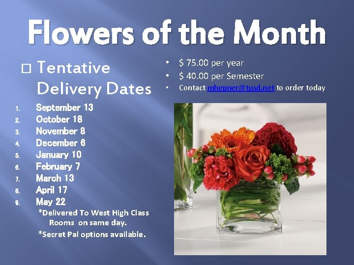 Flowers of the Month 1. 2. 3. 4. 5. 6. 7. 8. 9. Tentative