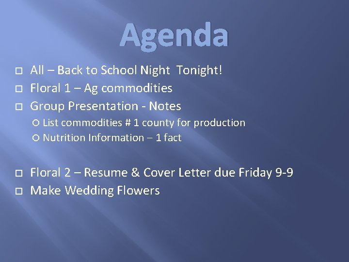 Agenda All – Back to School Night Tonight! Floral 1 – Ag commodities Group