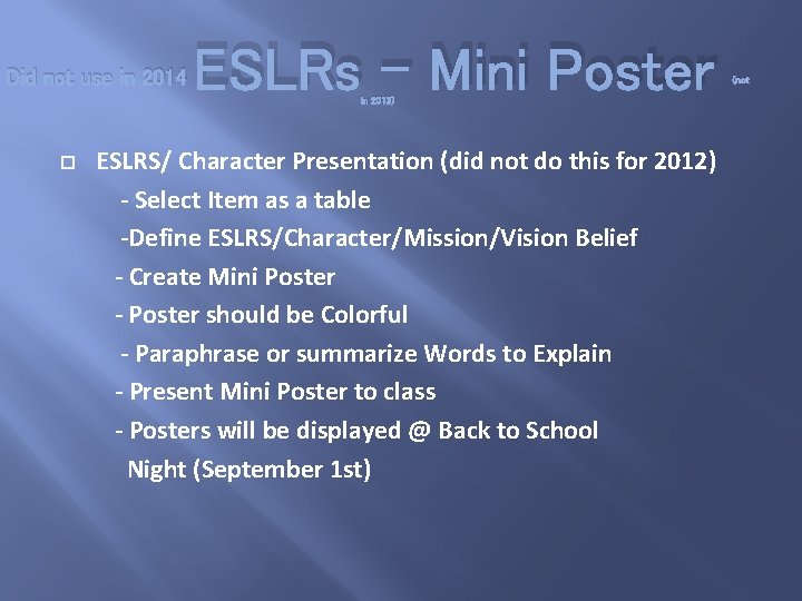 Did not use in 2014 ESLRs – Mini Poster in 2013) ESLRS/ Character Presentation