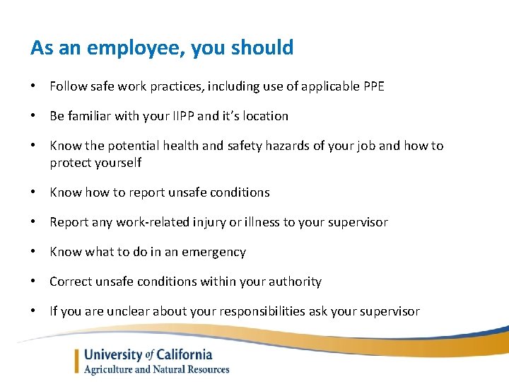 As an employee, you should • Follow safe work practices, including use of applicable