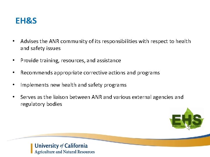 EH&S • Advises the ANR community of its responsibilities with respect to health and