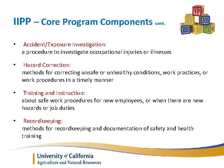 IIPP – Core Program Components cont. • Accident/Exposure Investigation: a procedure to investigate occupational