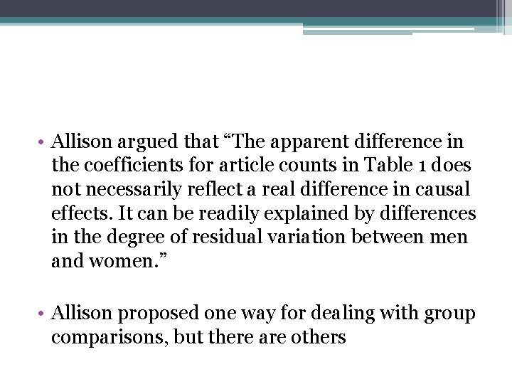 • Allison argued that “The apparent difference in the coefficients for article counts