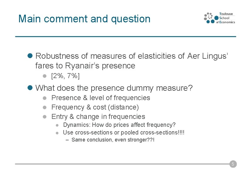 Main comment and question Robustness of measures of elasticities of Aer Lingus’ fares to