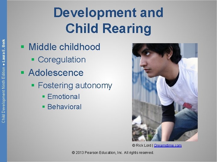 Child Development Ninth Edition ● Laura E. Berk Development and Child Rearing § Middle