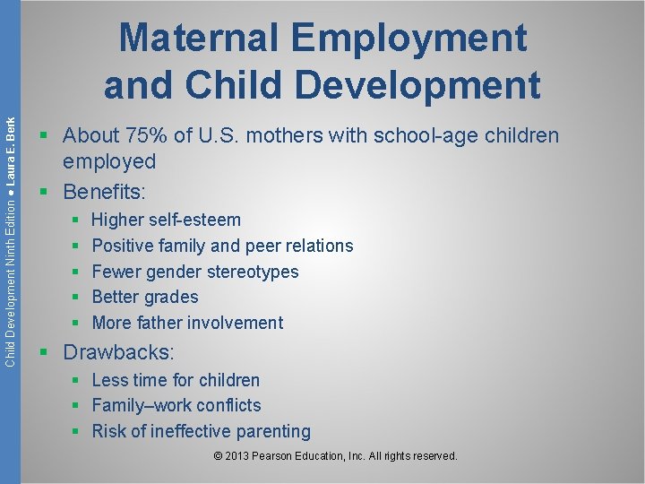 Child Development Ninth Edition ● Laura E. Berk Maternal Employment and Child Development §