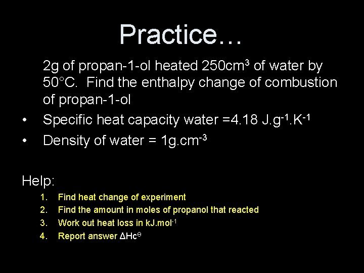 Practice… • • 2 g of propan-1 -ol heated 250 cm 3 of water