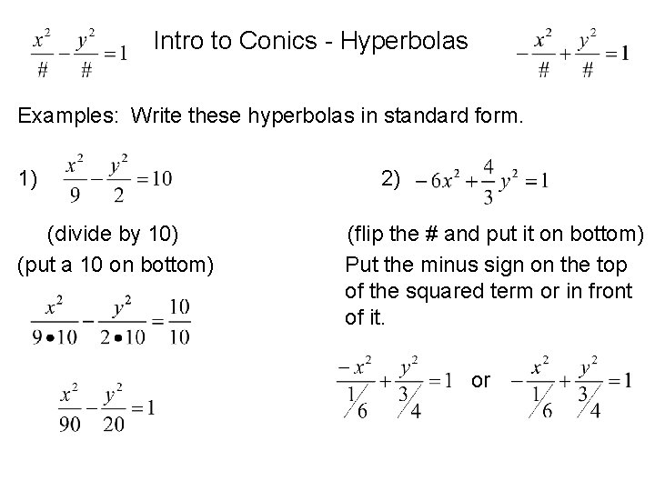 Intro to Conics - Hyperbolas Examples: Write these hyperbolas in standard form. 1) (divide