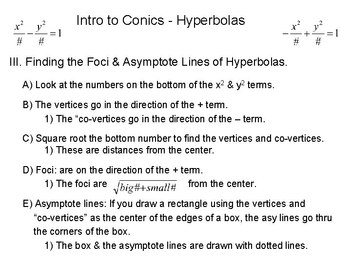 Intro to Conics - Hyperbolas III. Finding the Foci & Asymptote Lines of Hyperbolas.