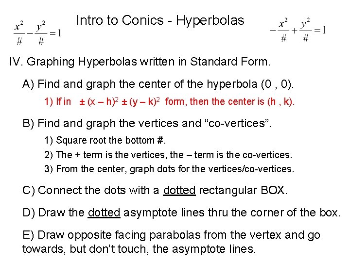 Intro to Conics - Hyperbolas IV. Graphing Hyperbolas written in Standard Form. A) Find