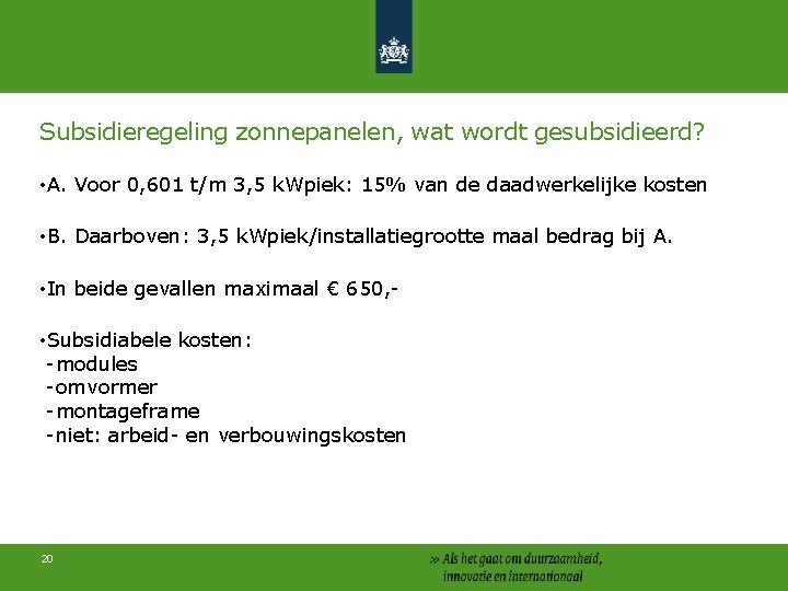Subsidieregeling zonnepanelen, wat wordt gesubsidieerd? • A. Voor 0, 601 t/m 3, 5 k.