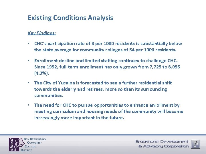 Existing Conditions Analysis Key Findings: • CHC’s participation rate of 8 per 1000 residents