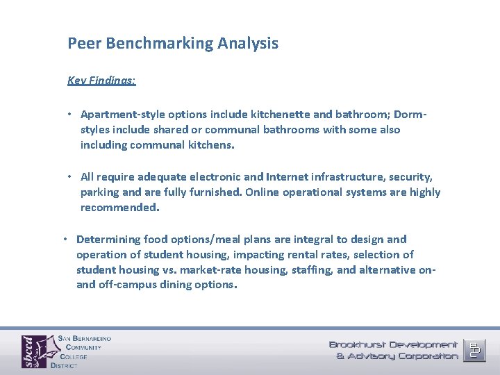 Peer Benchmarking Analysis Key Findings: • Apartment-style options include kitchenette and bathroom; Dormstyles include