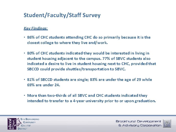 Student/Faculty/Staff Survey Key Findings: • 86% of CHC students attending CHC do so primarily