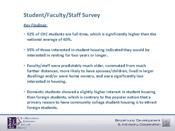 Student/Faculty/Staff Survey Key Findings: • 52% of CHC students are full-time, which is significantly