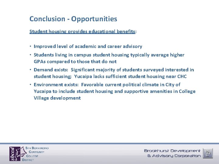 Conclusion - Opportunities Student housing provides educational benefits: • Improved level of academic and