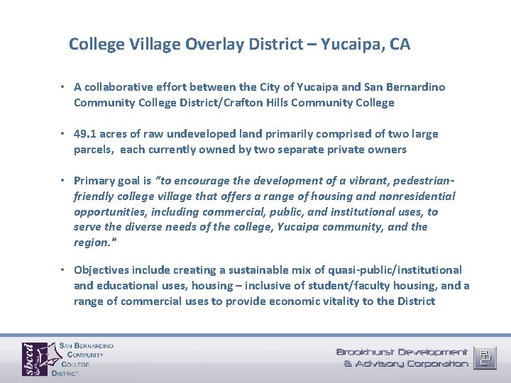 College Village Overlay District – Yucaipa, CA • A collaborative effort between the City