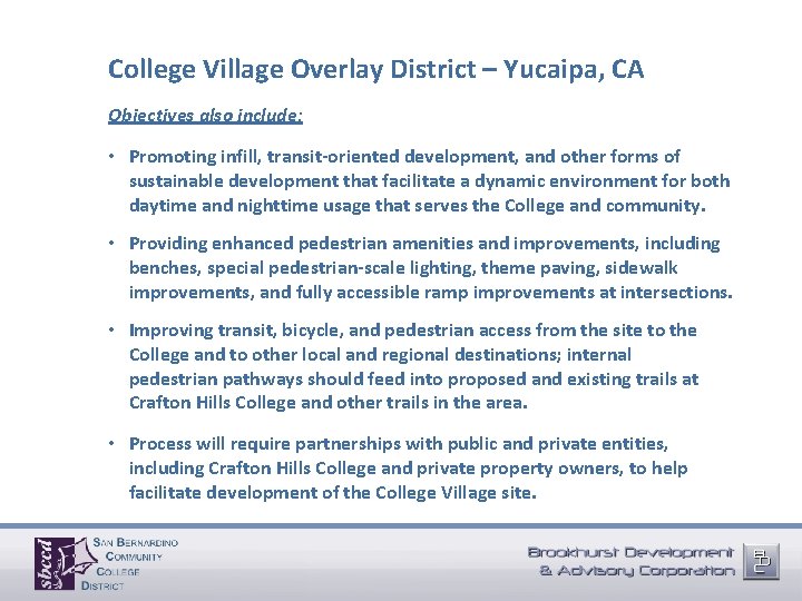 College Village Overlay District – Yucaipa, CA Objectives also include: • Promoting infill, transit-oriented