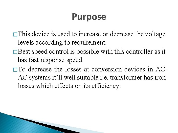 Purpose � This device is used to increase or decrease the voltage levels according