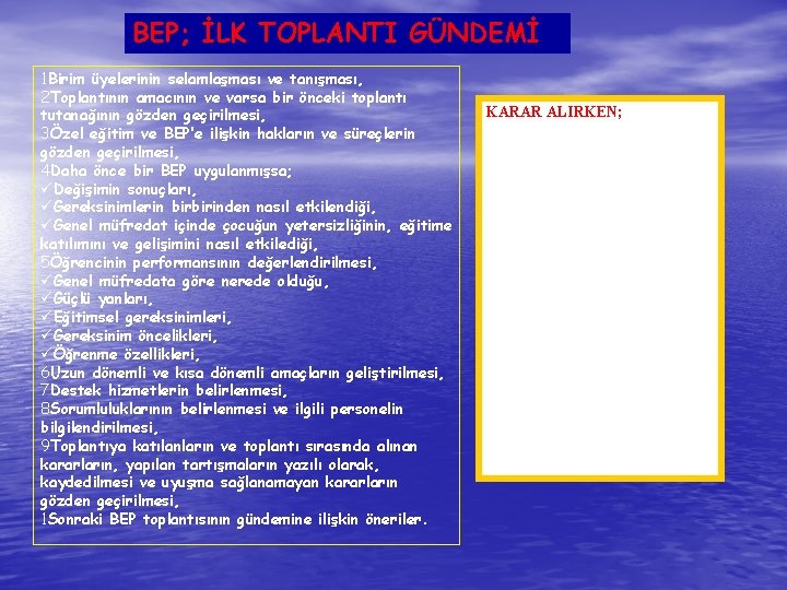 BEP; İLK TOPLANTI GÜNDEMİ 1 Birim üyelerinin selamlaşması ve tanışması, 2 Toplantının amacının ve
