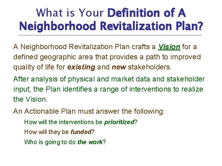 What is Your Definition of A Neighborhood Revitalization Plan? A Neighborhood Revitalization Plan crafts
