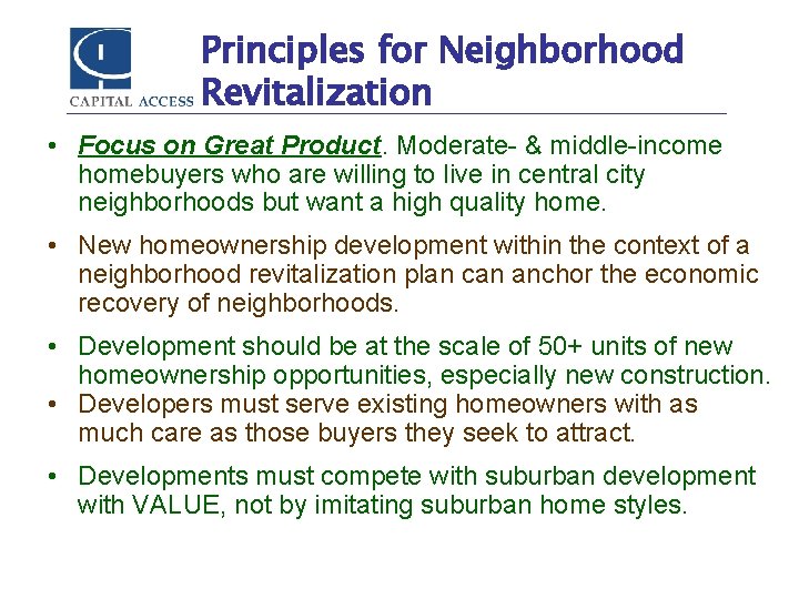 Principles for Neighborhood Revitalization • Focus on Great Product. Moderate- & middle-income homebuyers who