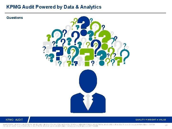 KPMG Audit Powered by Data & Analytics Questions KPMG AUDIT QUALITY + INSIGHT =