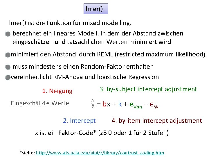 lmer() ist die Funktion für mixed modelling. berechnet ein lineares Modell, in dem der