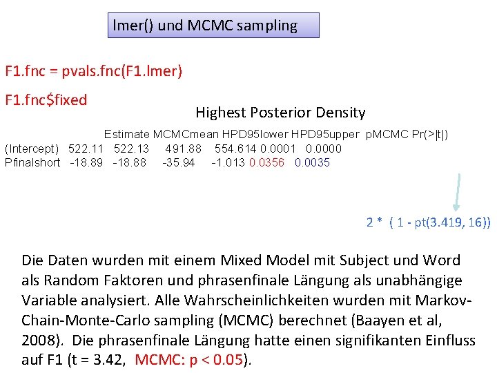 lmer() und MCMC sampling F 1. fnc = pvals. fnc(F 1. lmer) F 1.