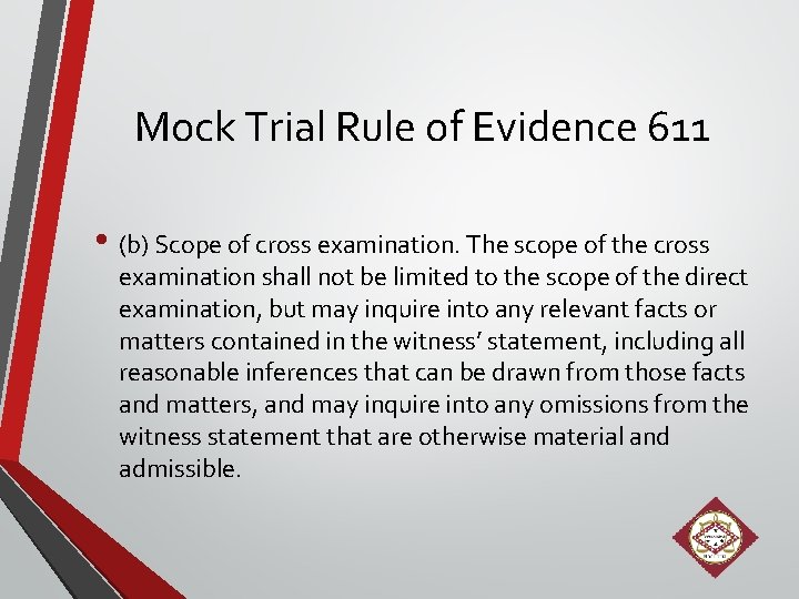 Mock Trial Rule of Evidence 611 • (b) Scope of cross examination. The scope