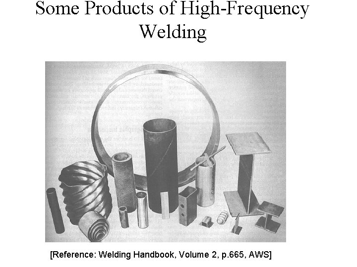 Some Products of High-Frequency Welding [Reference: Welding Handbook, Volume 2, p. 665, AWS] 