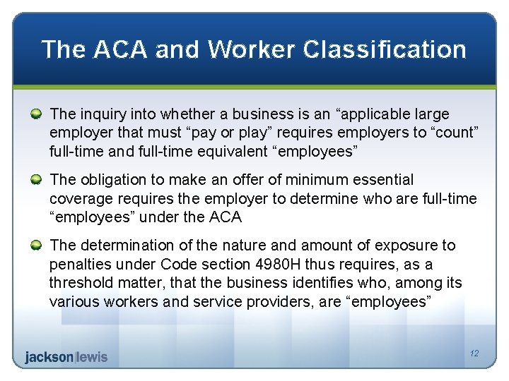The ACA and Worker Classification The inquiry into whether a business is an “applicable