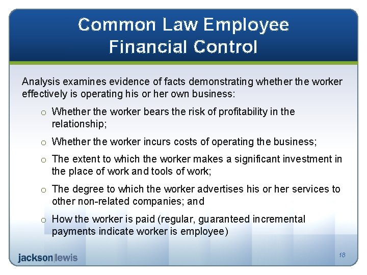 Common Law Employee Financial Control Analysis examines evidence of facts demonstrating whether the worker