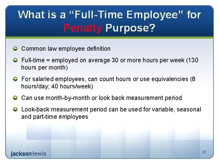 What is a “Full-Time Employee” for Penalty Purpose? Common law employee definition Full-time =