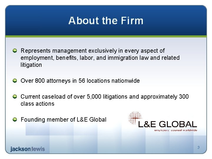 About the Firm Represents management exclusively in every aspect of employment, benefits, labor, and