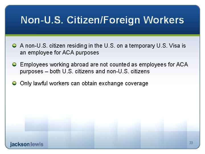 Non-U. S. Citizen/Foreign Workers A non-U. S. citizen residing in the U. S. on