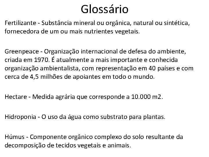 Glossário Fertilizante - Substância mineral ou orgânica, natural ou sintética, fornecedora de um ou