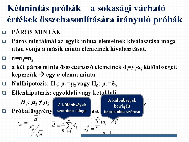 Kétmintás próbák – a sokasági várható értékek összehasonlítására irányuló próbák q q q q