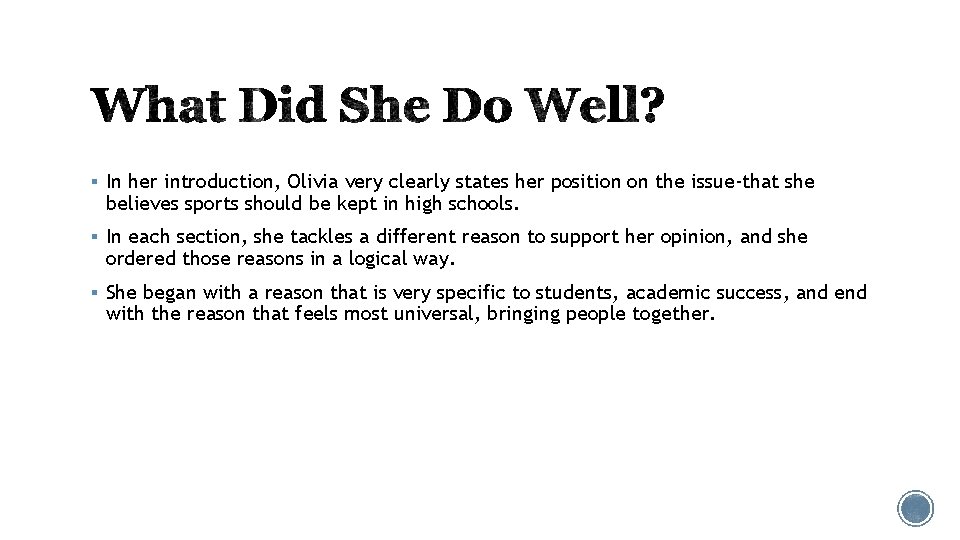 § In her introduction, Olivia very clearly states her position on the issue-that she